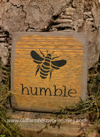 #BWS2240 Primitive "BEE' Humble Sign 🐝