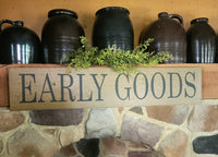 #WHFS4  "Early Goods" Wood Sign 35x7 1/4In -Mustard w/ Black Lettering