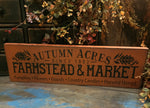#AA518 "AUTUMN ACRES FARMSTEAD & MARKET" Wood Sign MADE IN THE USA!