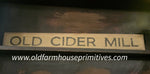 #BWS389  Primitive "Old Cider Mill" Wood Sign